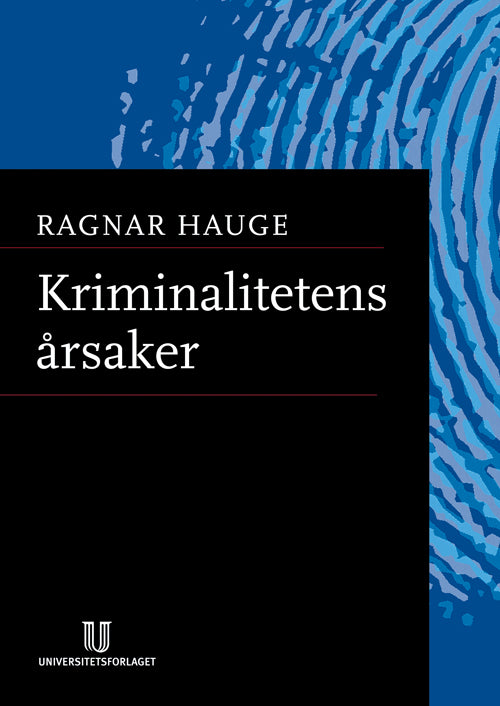 Kriminalitetens årsaker : utsnitt av kriminologiens historie