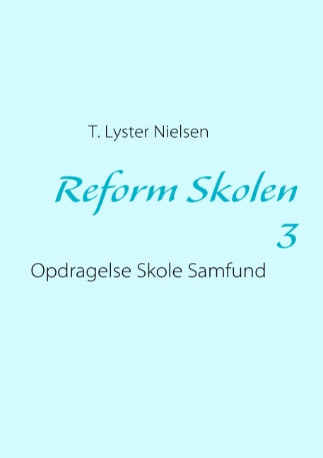 Reform skolen Opdragelse, skole, samfund