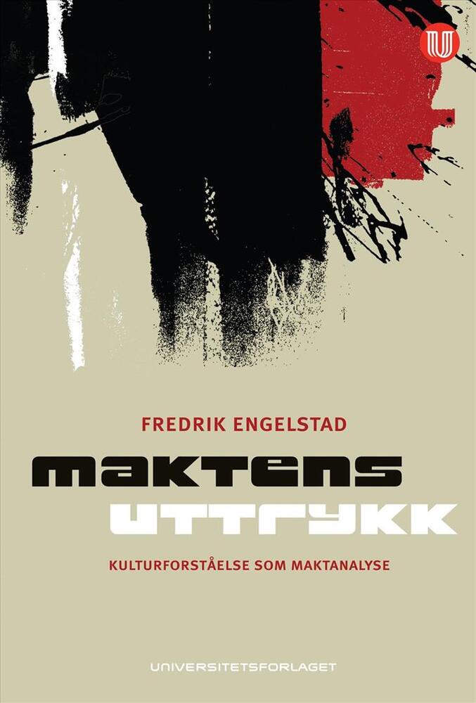 Maktens uttrykk : kulturforståelse som maktanalyse