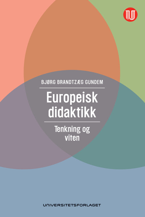 Europeisk didaktikk : tenkning og viten