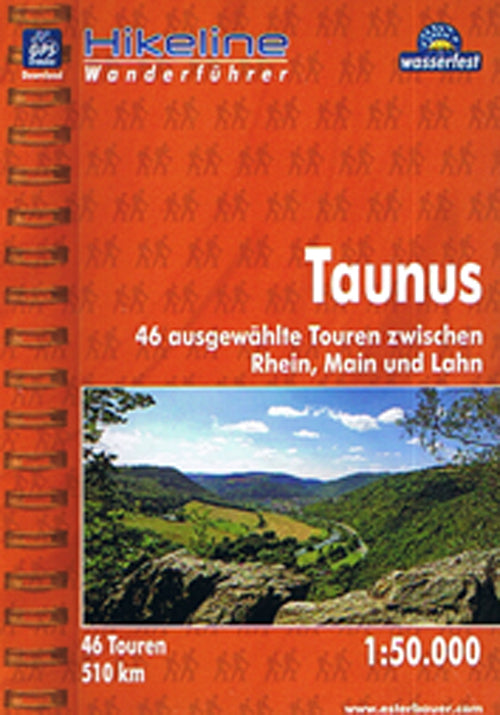 Taunus: 46 ausgewählte Touren zwischen Rhein, Main und Lahn