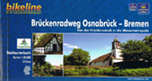 Brückenradweg Osnabrück - Bremen: Von der Friedensstadt in die Wesermetropole Radtourenbuch