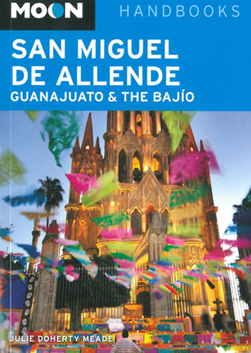 San Miguel de Allende, Guanajuato & the Bajio