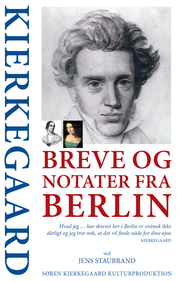 KIERKEGAARD Breve og notater fra Berlin, ved Jens Staubrand