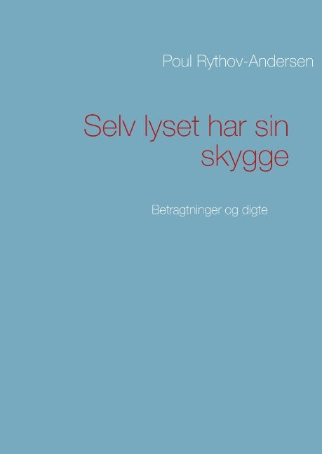 Selv lyset har sin skygge