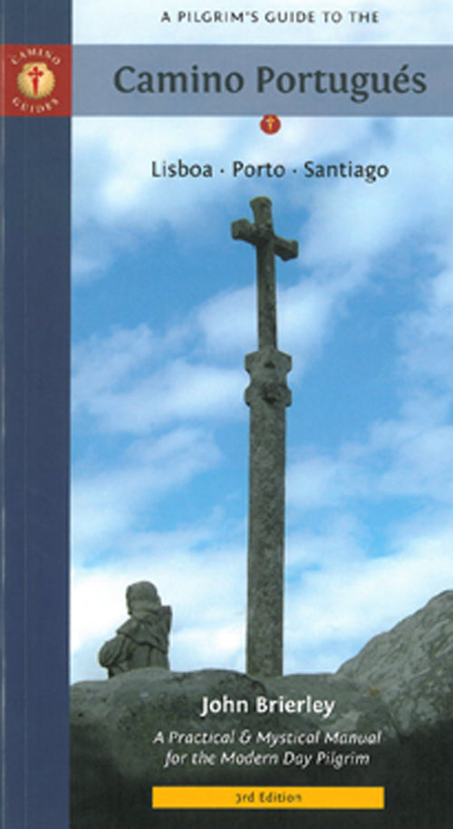 A Pilgrims Guide to the Camino Portugues: Lisboa, Porto, Santiago