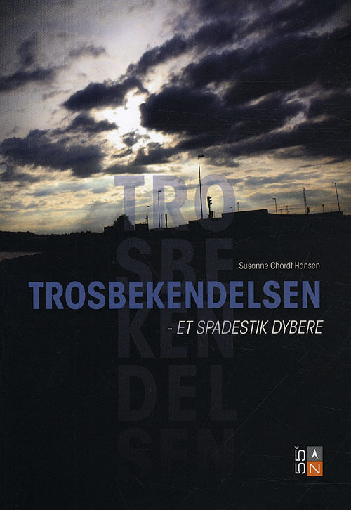 Trosbekendelsen - et spadestik dybere