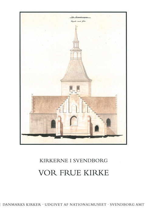 Danmarks kirker. Svendborg Amt. Kirkerne i Svendborg - Vor Frue Kirke