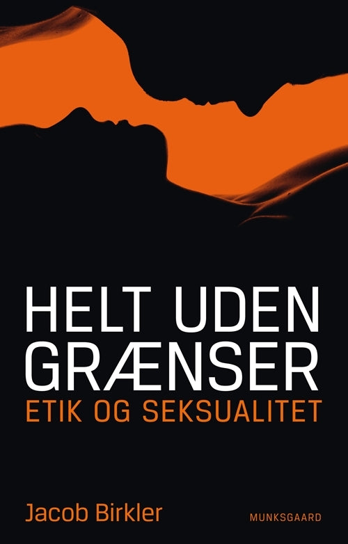 Helt uden grænser - etik og seksualitet