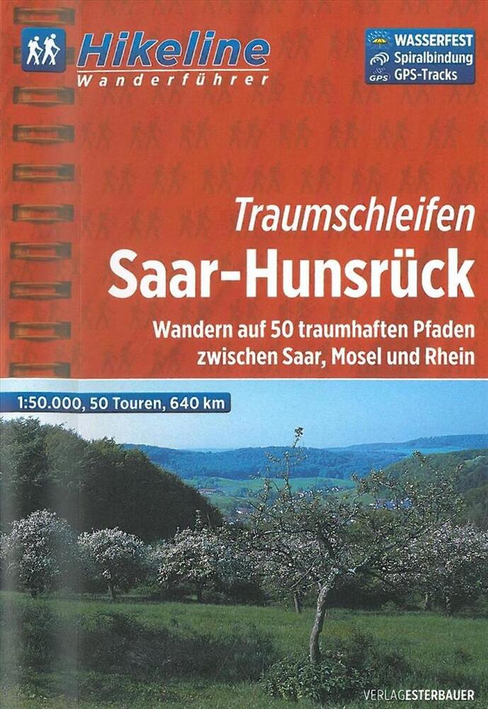 Traumschleifen Saar-Hunsrück: Wandern auf 50 traumhaften Pfaden zwischen Saar, Mosel und Rhein