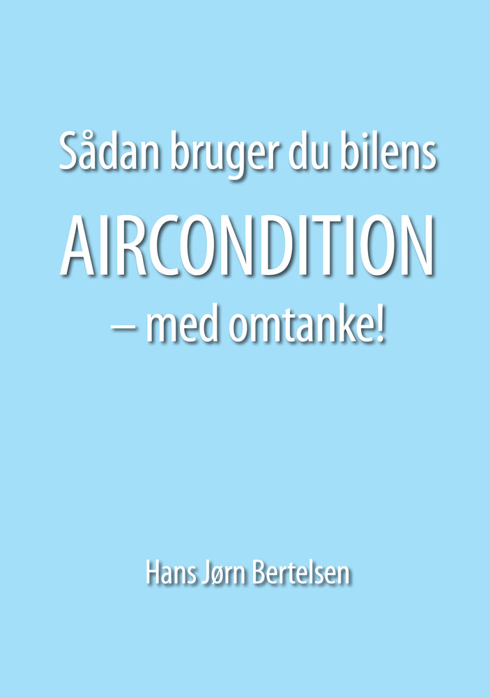 Sådan bruger du bilens aircondition - med omtanke!