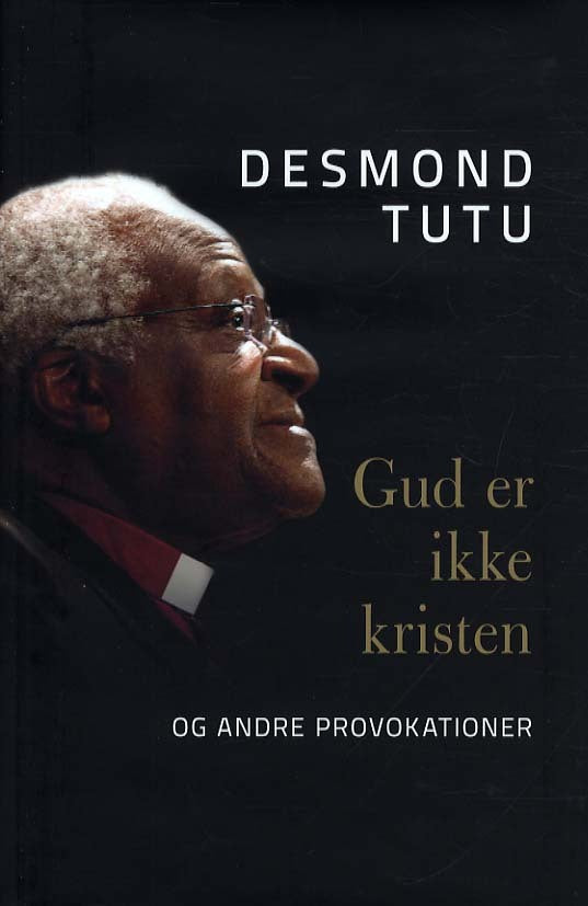 Gud er ikke kristen - og andre provokationer