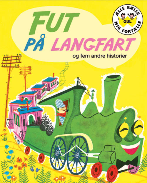 Ælle Bælle Gul: Fut på langfart og andre historier