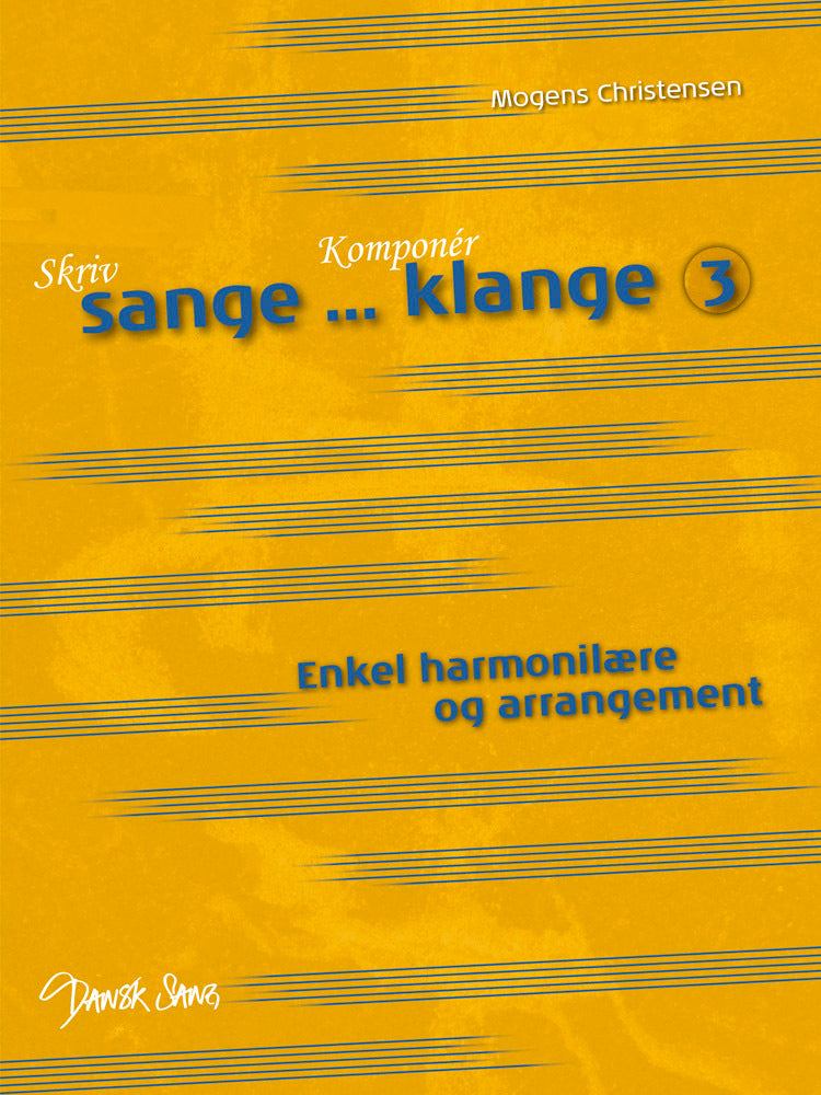 Skriv sange - komponér klange. Enkel harmonilære og arrangement