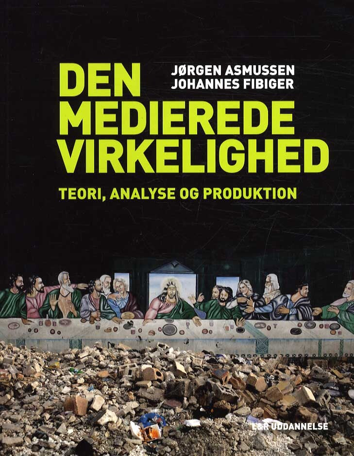 Den medierede virkelighed - teori, analyse og produktion
