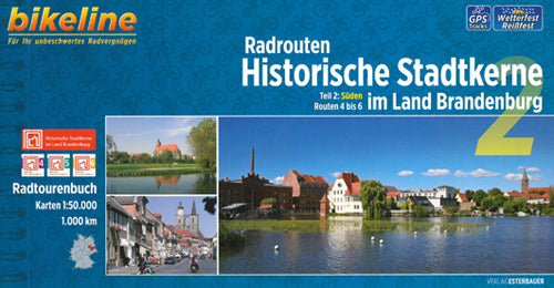Radrouten Historische Stadtkerne im Land Brandenburg. Teil 2: Süden Routen 4 bis 6
