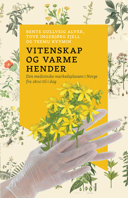 Vitenskap og varme hender : den medisinske markedsplassen i Norge fra 1800 til i dag