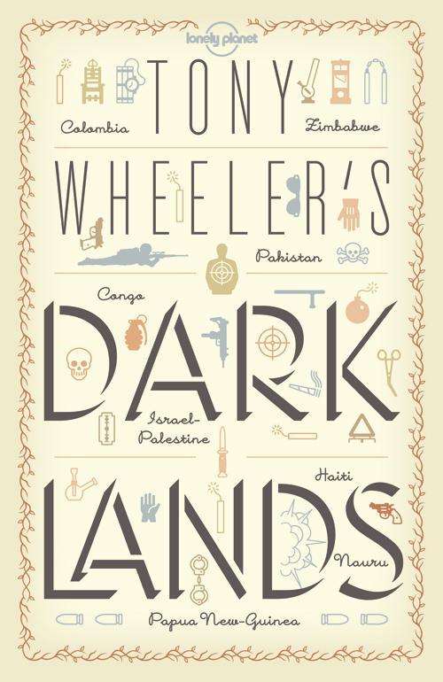 Tony Wheelers Dark Lands
