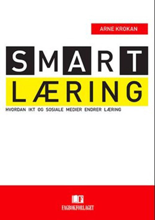 Smart læring : hvordan IKT og sosiale medier endrer læring