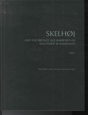 Skelhøj and the bronze age barrows of Southern Scandinavia