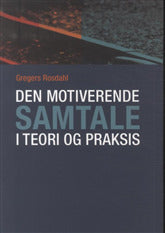 Den motiverende samtale i teori og praksis