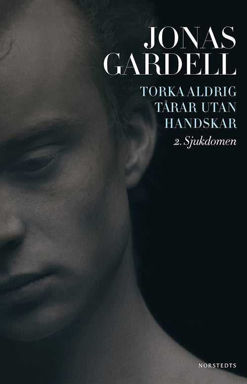 Torka aldrig tårar utan handskar - Sjukdomen