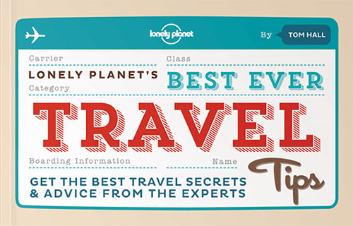 Lonely planet´s best ever travel tips