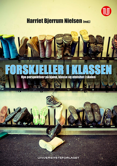 Forskjeller i klassen : nye perspektiver på kjønn, klase og etnisitet i skolen