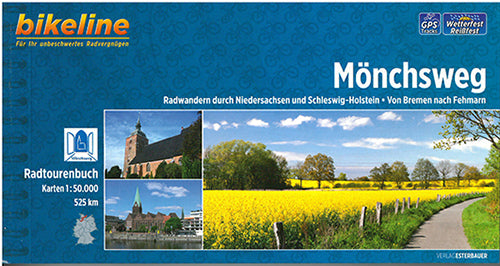 Mönchsweg: Radwandern durch Niedersachsen und Schleswig-Holstein : Von Bremen nach Fehmarn