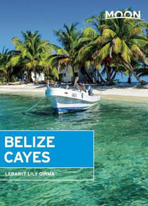 Belize Cayes: Including Ambergris Caye & Caye Caulker