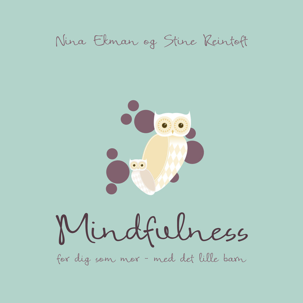 Mindfulness for dig som mor med det lille barn
