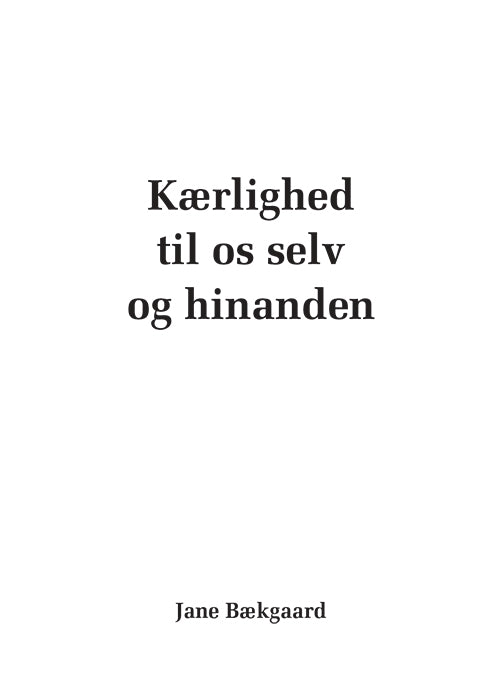 Kærlighed til os selv og hinanden
