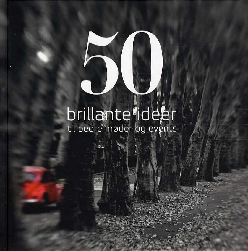 50 brillante ideer til bedre møder og events