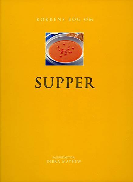 Kokkens bog om supper