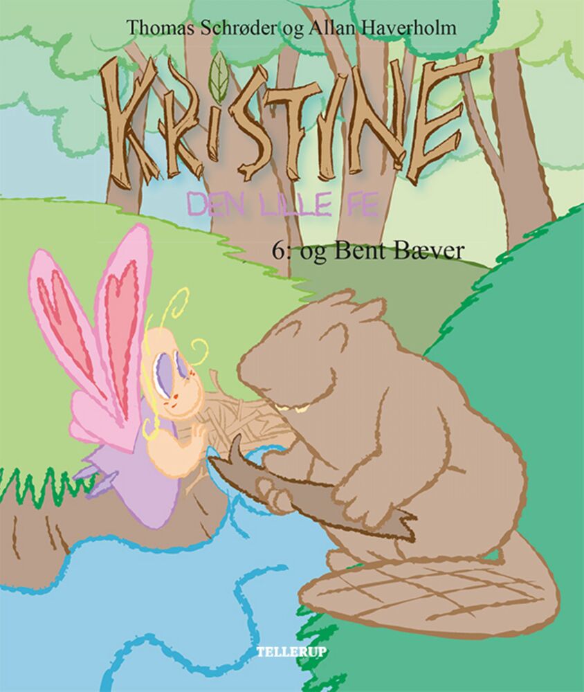 Kristine, den lille fe #6: Kristine, den lille fe og Bent Bæver