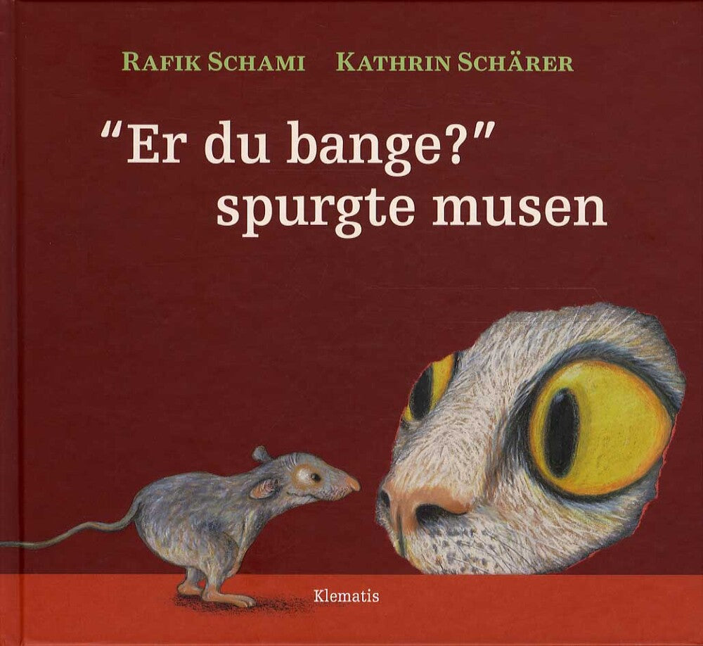 Er du bange? spurgte musen