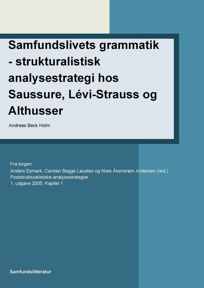 Samfundslivets grammatik - strukturalistisk analysestrategi hos Saussure, Lévi-Strauss og Althusser