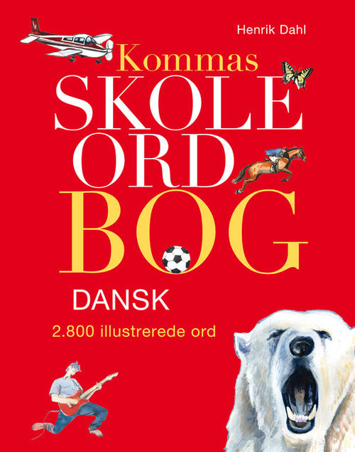 Kommas skoleordbog dansk - over 2800 illustrerede ord