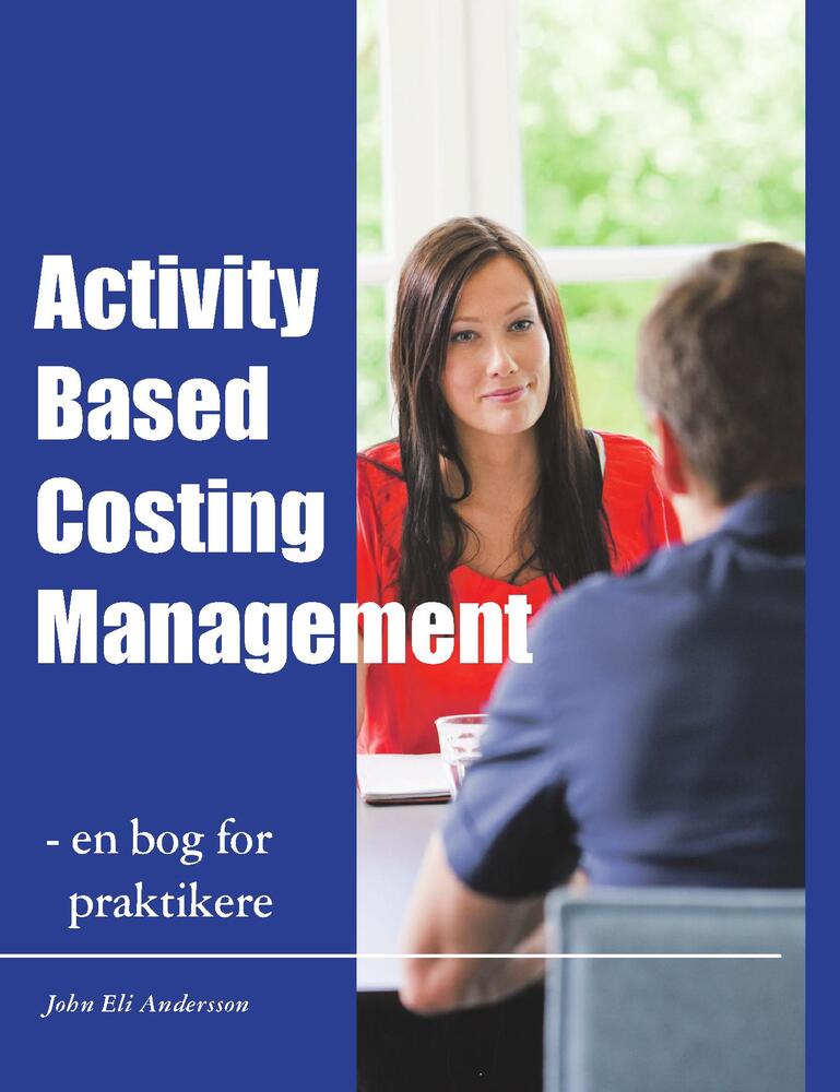 Activity Based Costing Management - en bog for praktikere