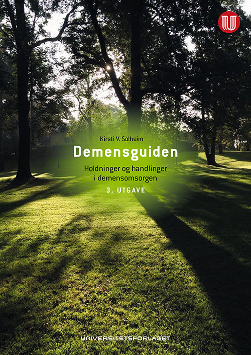 Demensguiden : holdninger og handlinger i demensomsorgen