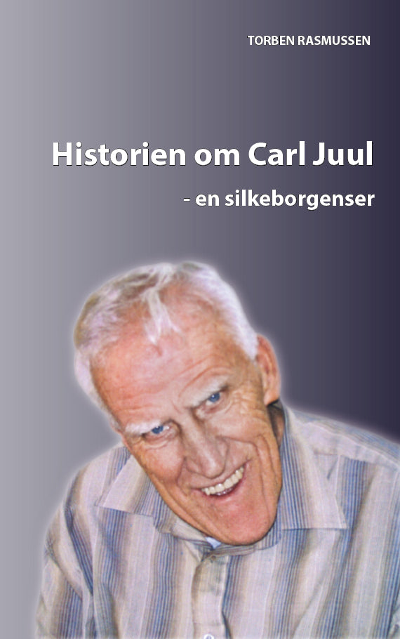 Historien om Carl Juul - en silkeborgenser