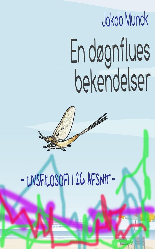 En døgnflues bekendelser