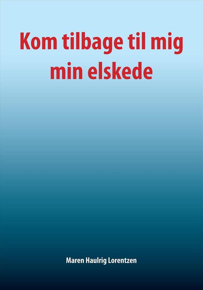 Kom tilbage til mig min elskede
