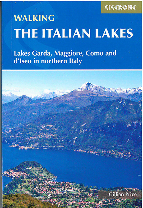 Walking the Italian Lakes: Lakes Garda, Maggiore, Como and d´Iseo in northern Italy