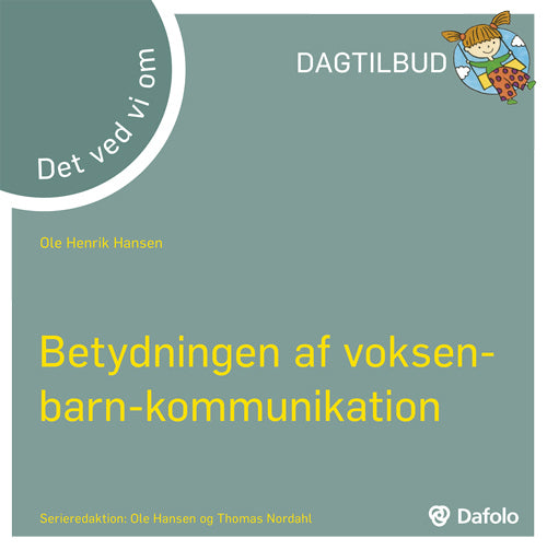 Det ved vi om - Betydningen af voksen-barn-kommunikation (dagtilbud)
