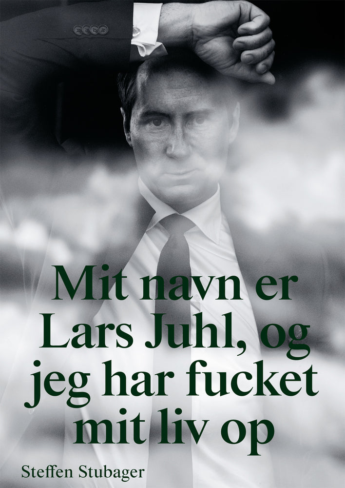 Mit navn er Lars Juhl, og jeg har fucket mit liv op