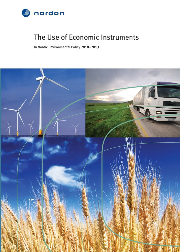 TemaNord The use of economic instruments in Nordic environmental policy 2010-2013