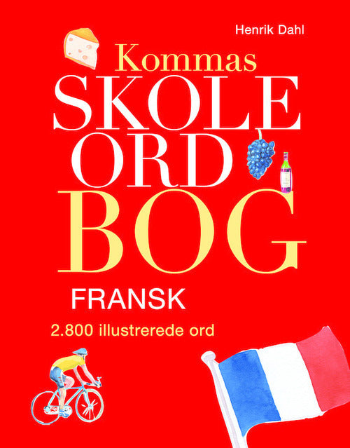 Kommas skoleordbog - Fransk over 2700 illustrerede ord