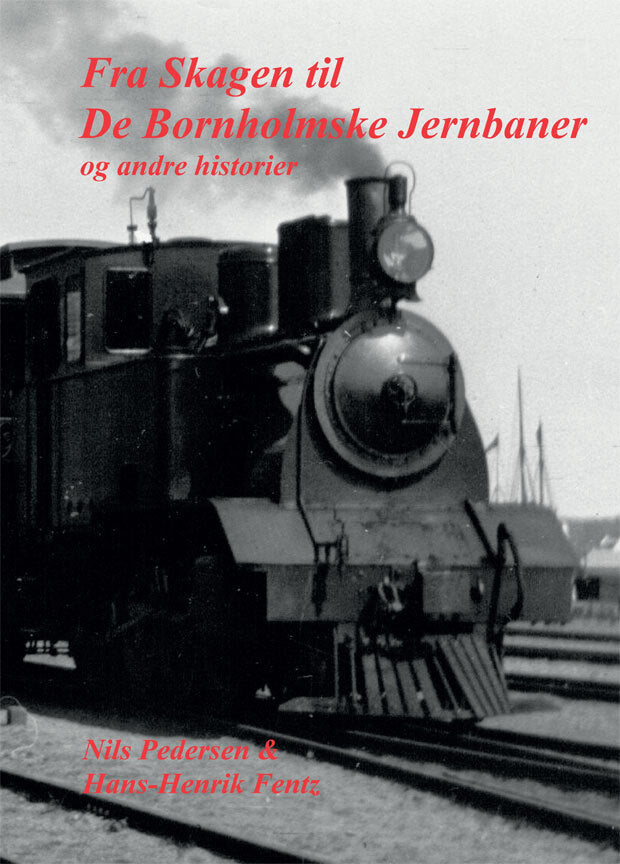 Fra Skagen til De Bornholmske Jernbaner og andre historier