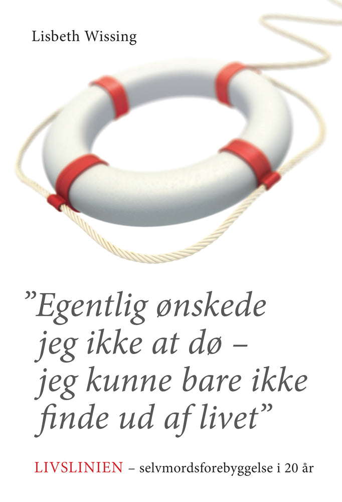 "Egentlig ønskede jeg ikke at dø - jeg kunne bare ikke finde ud af livet"